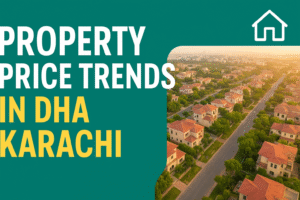 Property Price Trends in DHA Karachi