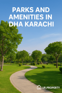 Parks and Amenities in DHA Karachi