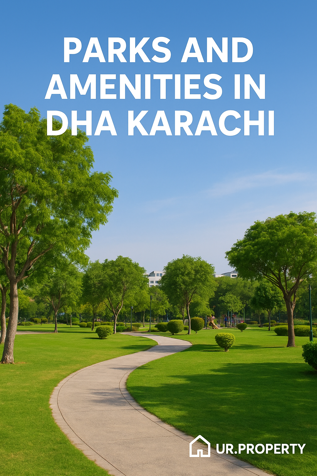Parks and Amenities in DHA Karachi