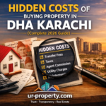 Hidden Costs of Buying Property in DHA Karachi