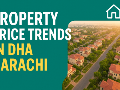 Property Price Trends in DHA Karachi
