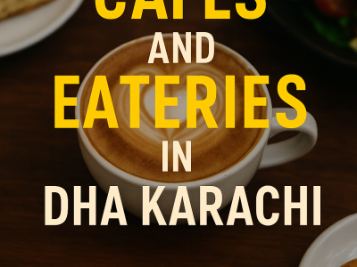 Cafes and Eateries in DHA Karachi